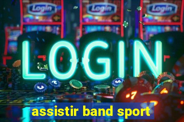 assistir band sport